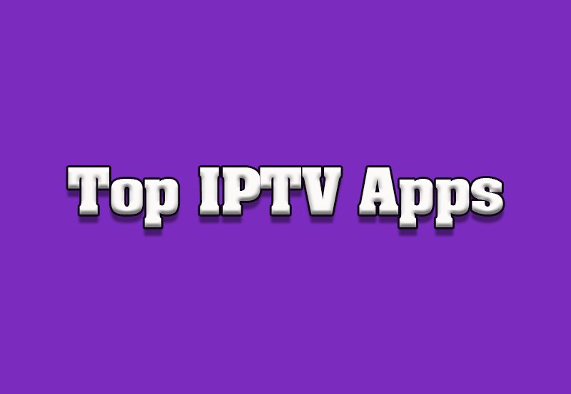 Best IPTV Apps for Mobile Devices: iOS and Android