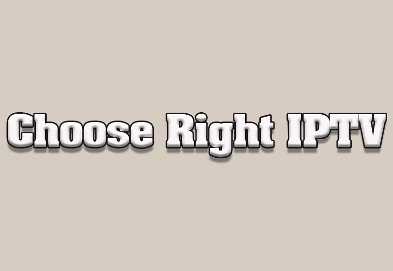 How to Choose the Right IPTV Service for Your Needs